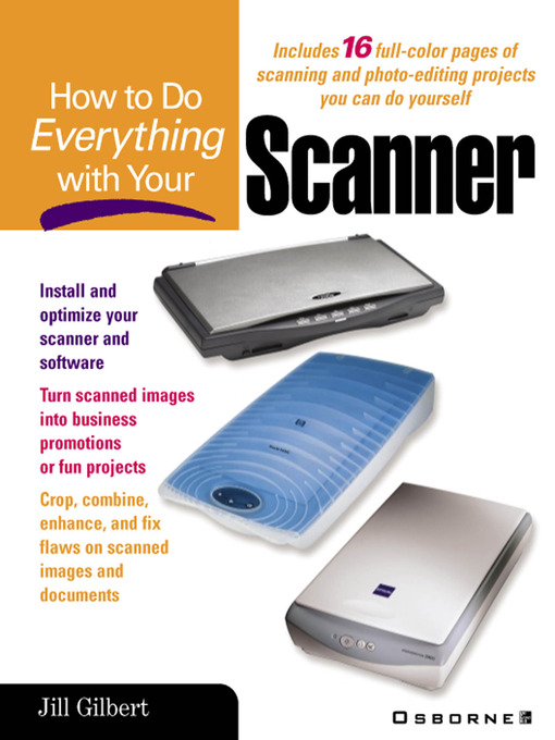 Title details for How to Do Everything with Your Scanner by Jill Gilbert - Available